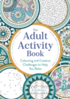 The Adult Activity Book : Colouring and Creative Challenges to Help You Relax - Book