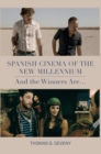 Spanish Cinema of the New Millennium : And the Winners Are... - Book