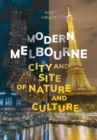 Modern Melbourne : City and Site of Nature and Culture - eBook