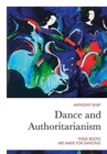Dance and Authoritarianism : These Boots Are Made for Dancing - Book