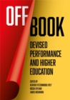 Off Book : Devised Performance and Higher Education - Book