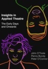 Insights in Applied Theatre : The Early Days and Onwards - eBook