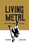 Living Metal : Metal Scenes around the World - Book