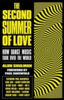 The Second Summer of Love : How Dance Music Took Over the World - Book
