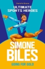 Simone Biles (Ultimate Sports Heroes) : Going for Gold - Book