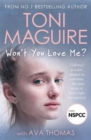 Won't You Love Me? : Unloved as a girl, abused as a woman – the true story of Ava’s fight for survival, from the No.1 bestseller, for fans of Cathy Glass - Book