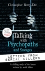 Talking with Psychopaths and Savages: Letters from Serial Killers - eBook