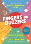 Fingers on Buzzers : From Bullseye to Pointless, a celebratory journey through the history of the Great British Quiz - Book