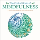 The Pocket Book of Mindfulness - Book