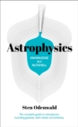 Knowledge in a Nutshell: Astrophysics : The complete guide to astrophysics, including galaxies, dark matter and relativity - Book
