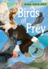 Make Your Own Birds of Prey : Includes Four Amazing Press-out Models - Book