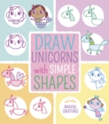 Draw Unicorns with Simple Shapes : And Other Magical Creatures - Book