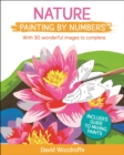 Nature Painting by Numbers : With 30 Wonderful Images to Complete. Includes Guide to Mixing Paints - Book