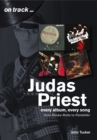 Judas Priest from Rocka Rolla to Painkiller : Every Album, Every Song  (On Track) - Book