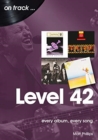Level 42 : Every Album, Every Song (On Track) - Book