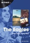 The Eagles On Track : Every Album, Every Song - Book