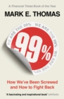 99% : How We've Been Screwed and How to Fight Back - eBook