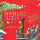 Mr Tiger, Betsy and the Sea Dragon - Book