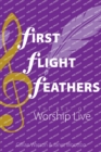 First Flight Feathers : The Best of Worship Live - Book