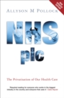 NHS plc : The Privatisation of Our Health Care - eBook