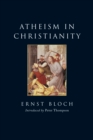 Atheism in Christianity : The Religion of the Exodus and the Kingdom - eBook