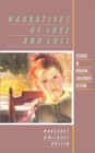 Narratives of Love and Loss : Studies in Modern Children's Fiction - eBook