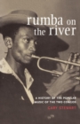 Rumba on the River : A History of the Popular Music of the Two Congos - eBook