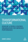Transformational Culture : Develop a People-Centred Organization for Improved Performance - eBook