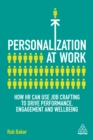 Personalization at Work : How HR Can Use Job Crafting to Drive Performance, Engagement and Wellbeing - eBook