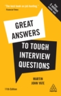 Great Answers to Tough Interview Questions : Your Comprehensive Job Search Guide with over 200 Practice Interview Questions - eBook