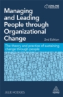 Managing and Leading People through Organizational Change : The Theory and Practice of Sustaining Change through People - Book