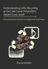 Understanding Lithic Recycling at the Late Lower Palaeolithic Qesem Cave, Israel : A functional and chemical investigation of small flakes - Book