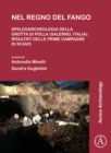 Nel regno del fango: speleoarcheologia della Grotta di Polla (Salerno, Italia) : Risultati delle prime campagne di scavo - Book