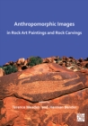Anthropomorphic Images in Rock Art Paintings and Rock Carvings - Book