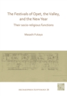 The Festivals of Opet, the Valley, and the New Year : Their Socio-Religious Functions - Book