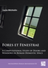 Fores et Fenestrae: A Computational Study of Doors and Windows in Roman Domestic Space - eBook