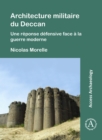 Architecture militaire du Deccan : Une reponse defensive face a la guerre moderne - Book