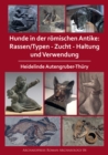 Hunde in der roemischen Antike: Rassen/Typen - Zucht - Haltung und Verwendung - Book