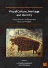 Visual Culture, Heritage and Identity: Using Rock Art to Reconnect Past and Present - Book