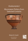 Koukounaries I: Mycenaean Pottery from Selected Contexts - Book