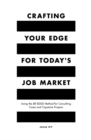 Crafting Your Edge for Today's Job Market : Using the BE-EDGE Method for Consulting Cases and Capstone Projects - Book