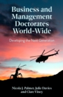 Business and Management Doctorates World-Wide : Developing the Next Generation - Book