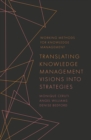 Translating Knowledge Management Visions into Strategies - Book