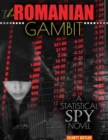 The Romanian Gambit : A Statistical Spy Novel - Book