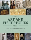 Art and Its Histories, Volume I : Caves to Cathedrals Revisited - Book