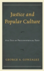 Justice and Popular Culture : Star Trek as Philosophical Text - eBook