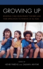 Growing Up : Revisiting Child Development Theories and their Application to Patients of all Ages - eBook