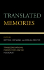 Translated Memories : Transgenerational Perspectives on the Holocaust - Book