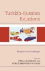 Turkish-Russian Relations : Prospects and Challenges - Book