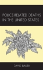Police-Related Deaths in the United States - Book